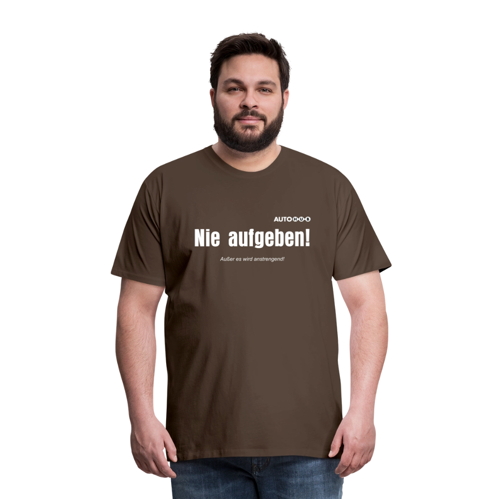 Nie aufgeben! Außer es wird anstrengend! - noble brown