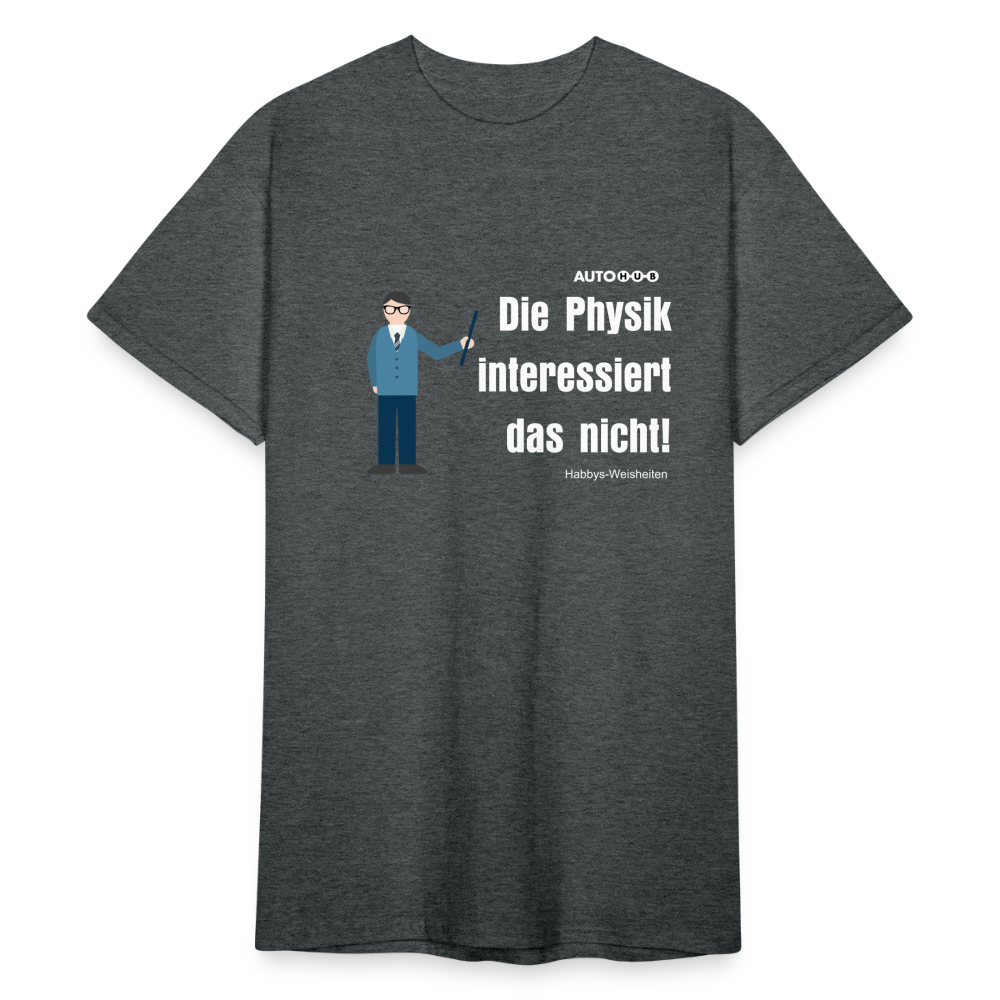 Physik interessiert sich dafür nicht! - dark heather grey