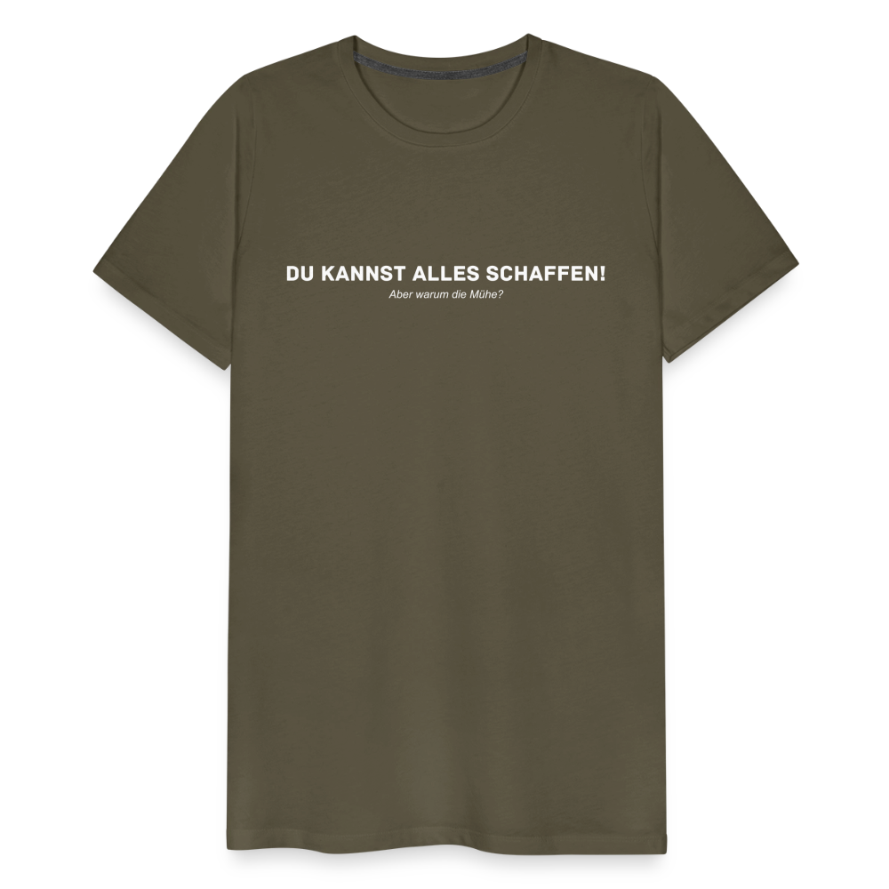 Premium "Sprüche" T-Shirt - khaki