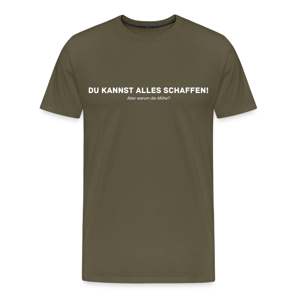 Premium "Sprüche" T-Shirt - khaki