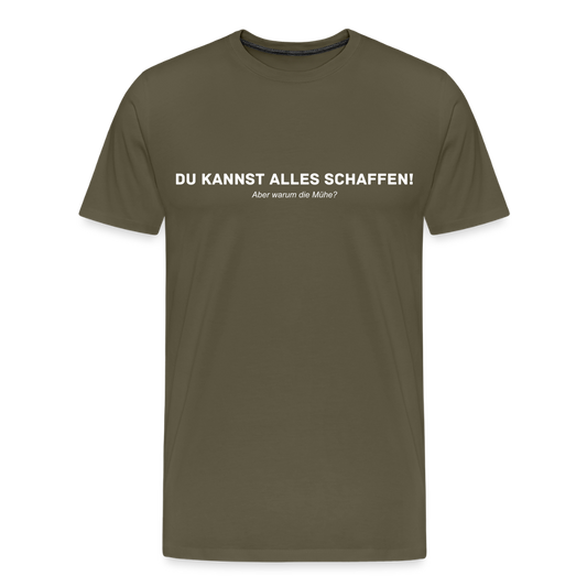 Premium "Sprüche" T-Shirt - khaki