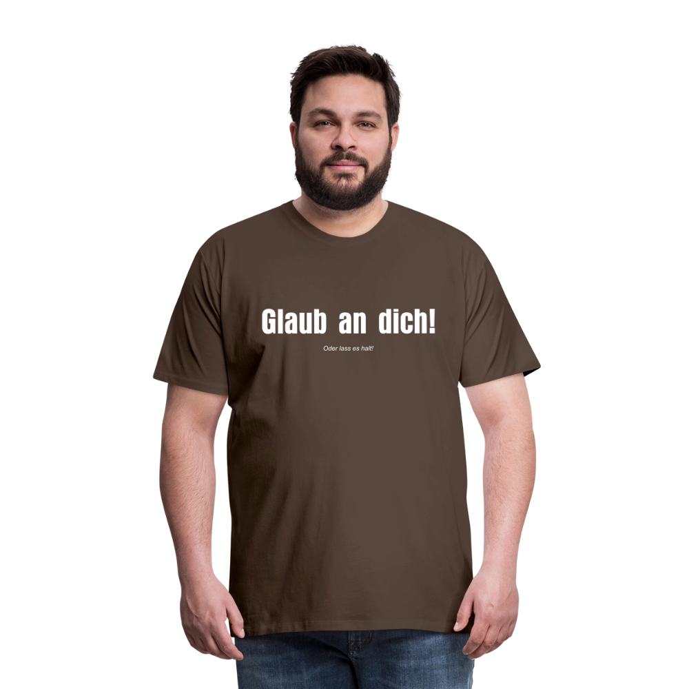 Glaub an dich! - noble brown