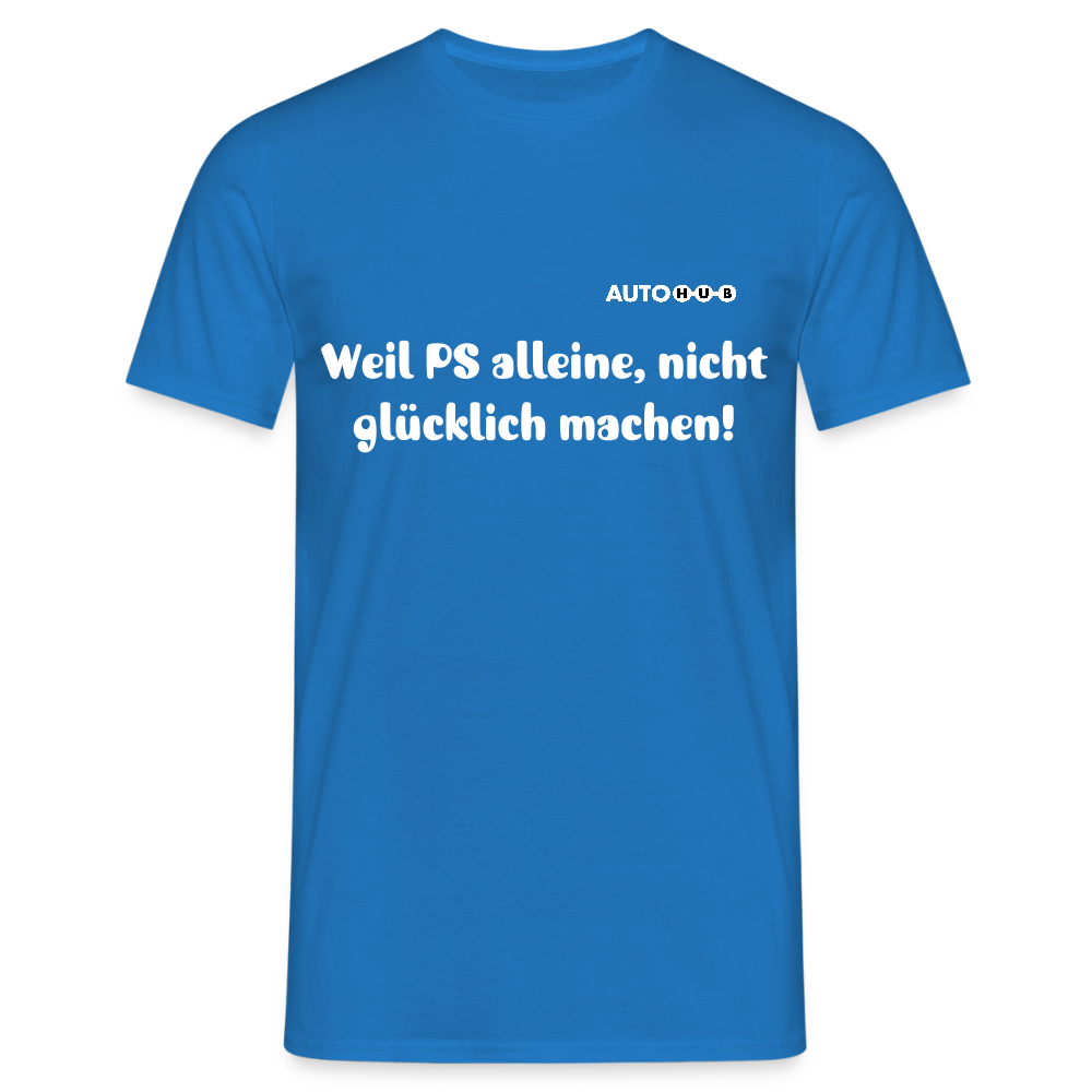 Weil PS alleine nicht glücklich machen! - royal blue