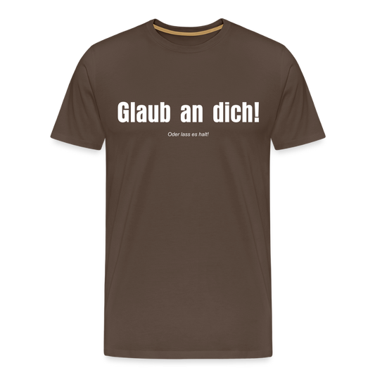 Glaub an dich! - noble brown