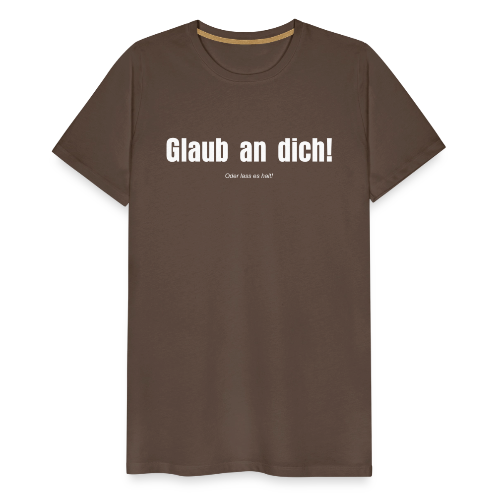 Glaub an dich! - noble brown