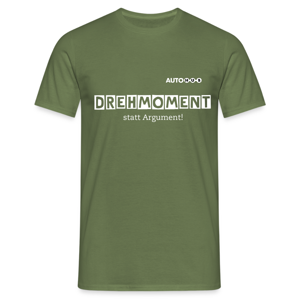 Drehmoment statt Argument T-Shirt - military green