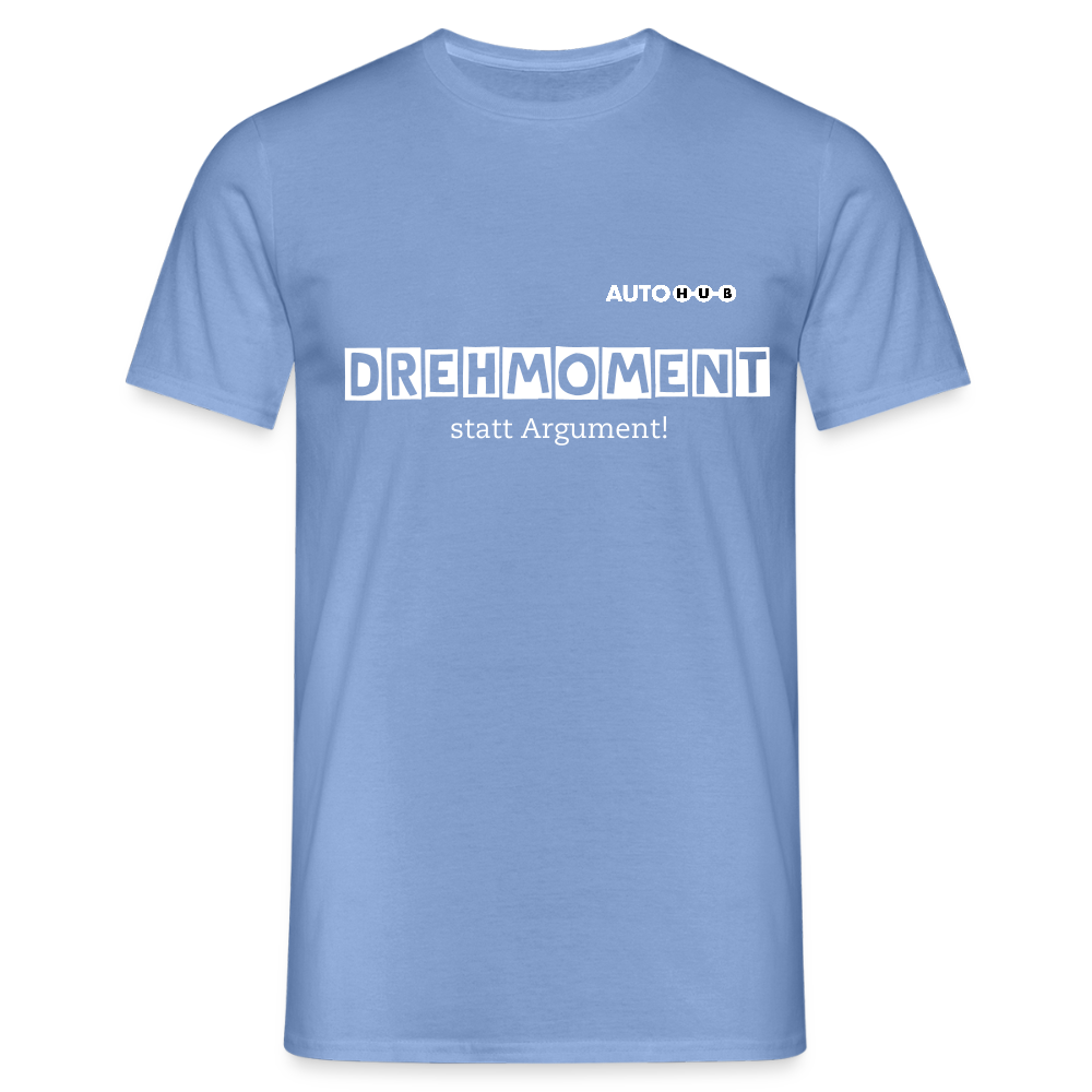 Drehmoment statt Argument T-Shirt - carolina blue